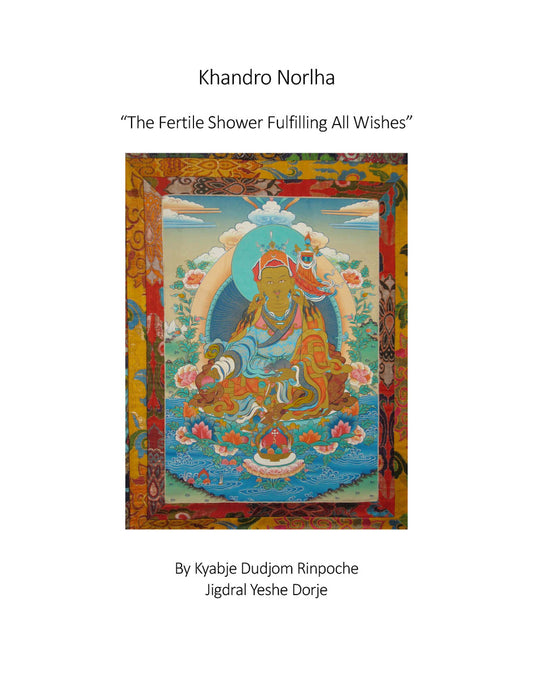 Orgyen Khandro Norlha (The Fertile Shower Fulfilling All Wishes) Text