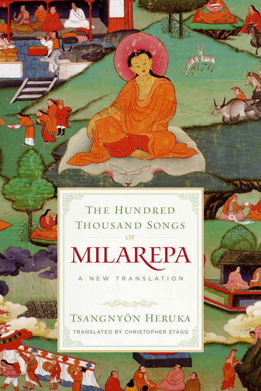 The Hundred Thousand Songs of Milarepa (A New Translation)
