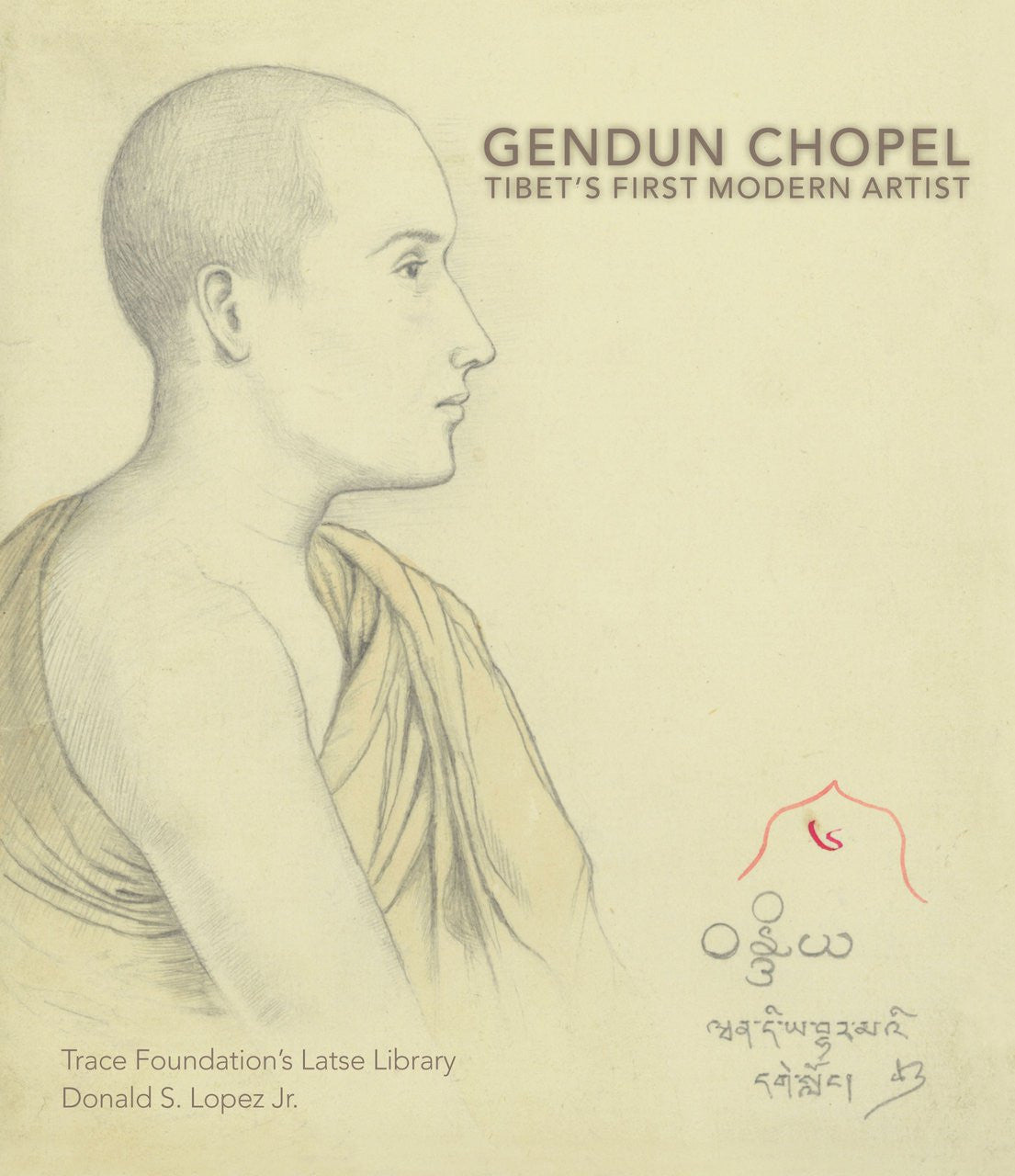 Gendun Chopel: Tibet's First Modern Artist, by Donald S. Lopez