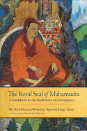 The Royal Seal of Mahamudra: Volume One
