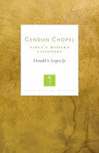 Gendun Chopel (Lives of the Masters Series)