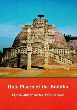 Crystal Mirror 9:  Holy Places of the Buddha