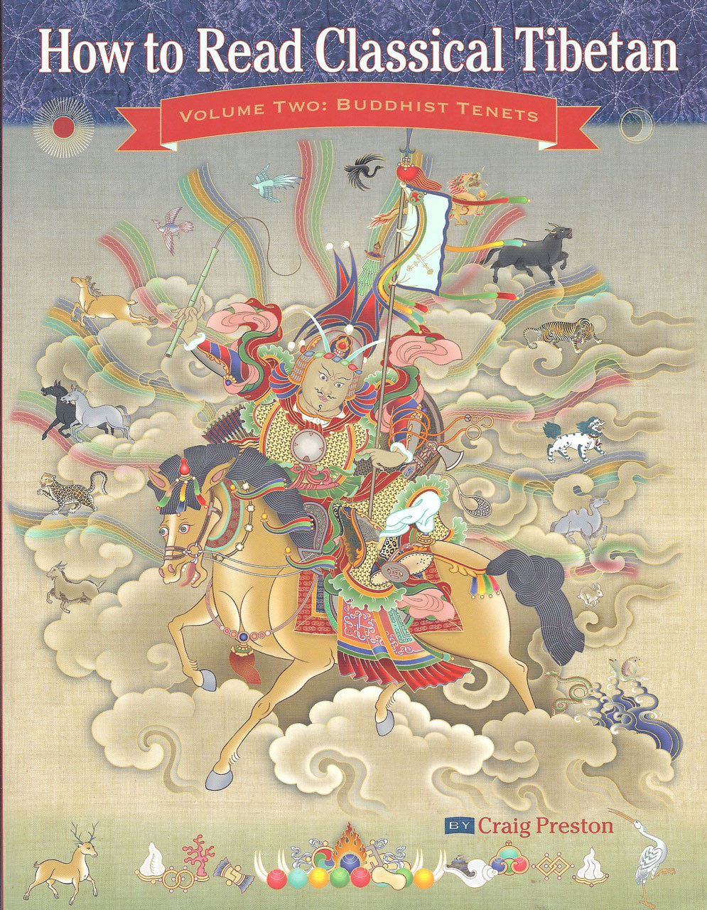 How To Read Classical Tibetan Volume Two: Buddhist Tenets by Craig Preston