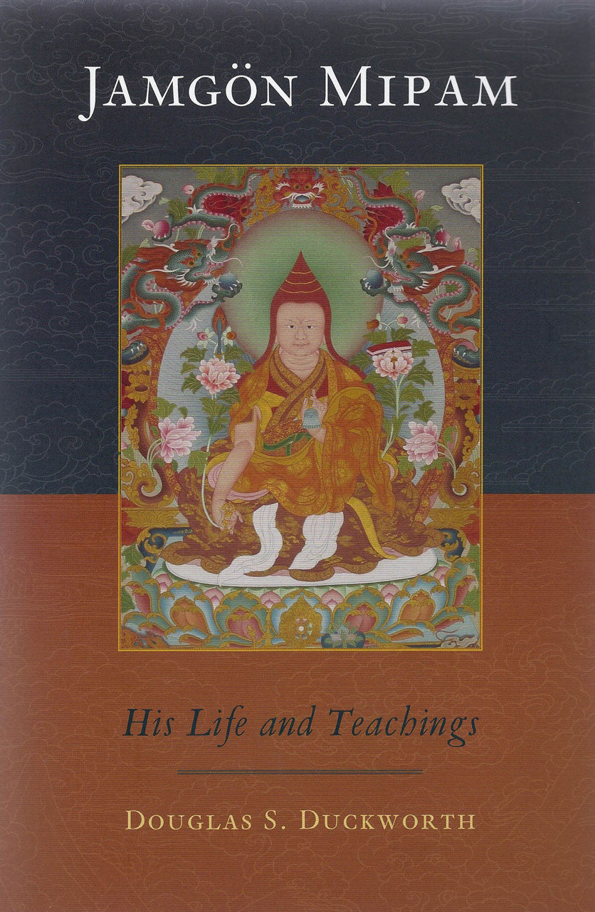 Jamgon Mipam: His Life and Teachings
