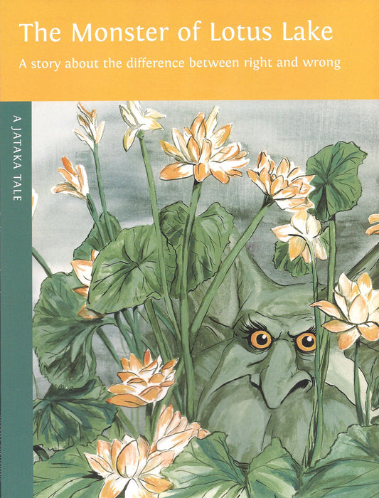 The Monster of Lotus Lake: The Difference between right and wrong. A Jataka Tale, illustrated by Sherri Nestorowich