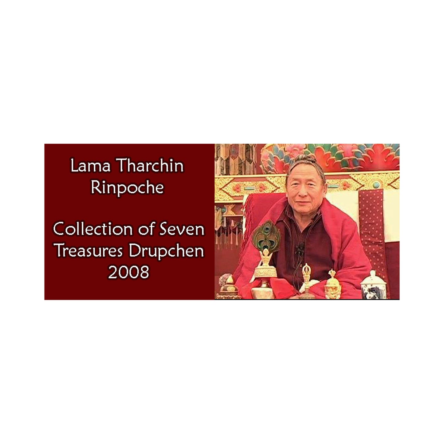 (DIG AUDIO) Drupchen (2008) - Teachings by Lama Tharchin Rinpoche