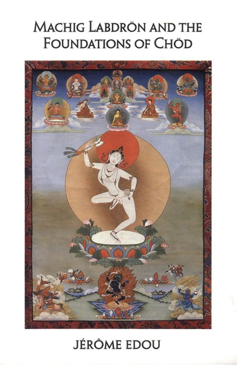 Machig Labdron and the Foundations of Chod