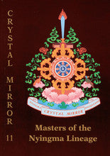 Crystal Mirror 11:  Masters of the Nyingma Lineage