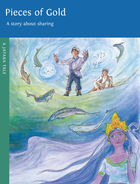 Pieces of Gold: A story about sharing. A Jataka Tale, illustrated by Emily Jan