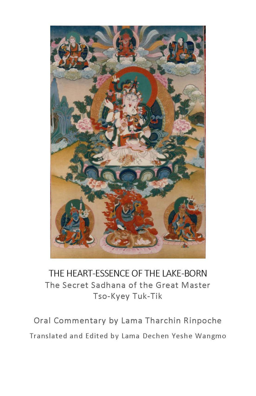 Heart Essense of the Lake-Born: Tso-Kyey Tuk-Tik Oral Commentary by Lama Tharchin Rinpoche