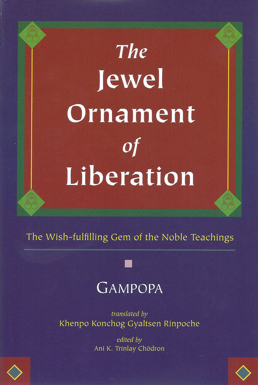 The Jewel Ornament of Liberation: Khenpo Konchog Gyaltsen Rinpoche Translation