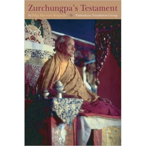 Zurchungpa's Testament by Dilgo Khyentse Rinpoche, translated by Padmakara Translation Group