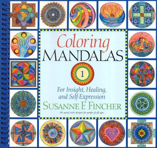 Coloring Mandalas 1: For Insight, Healing, and Self-Expression by Susanne F. Fincher