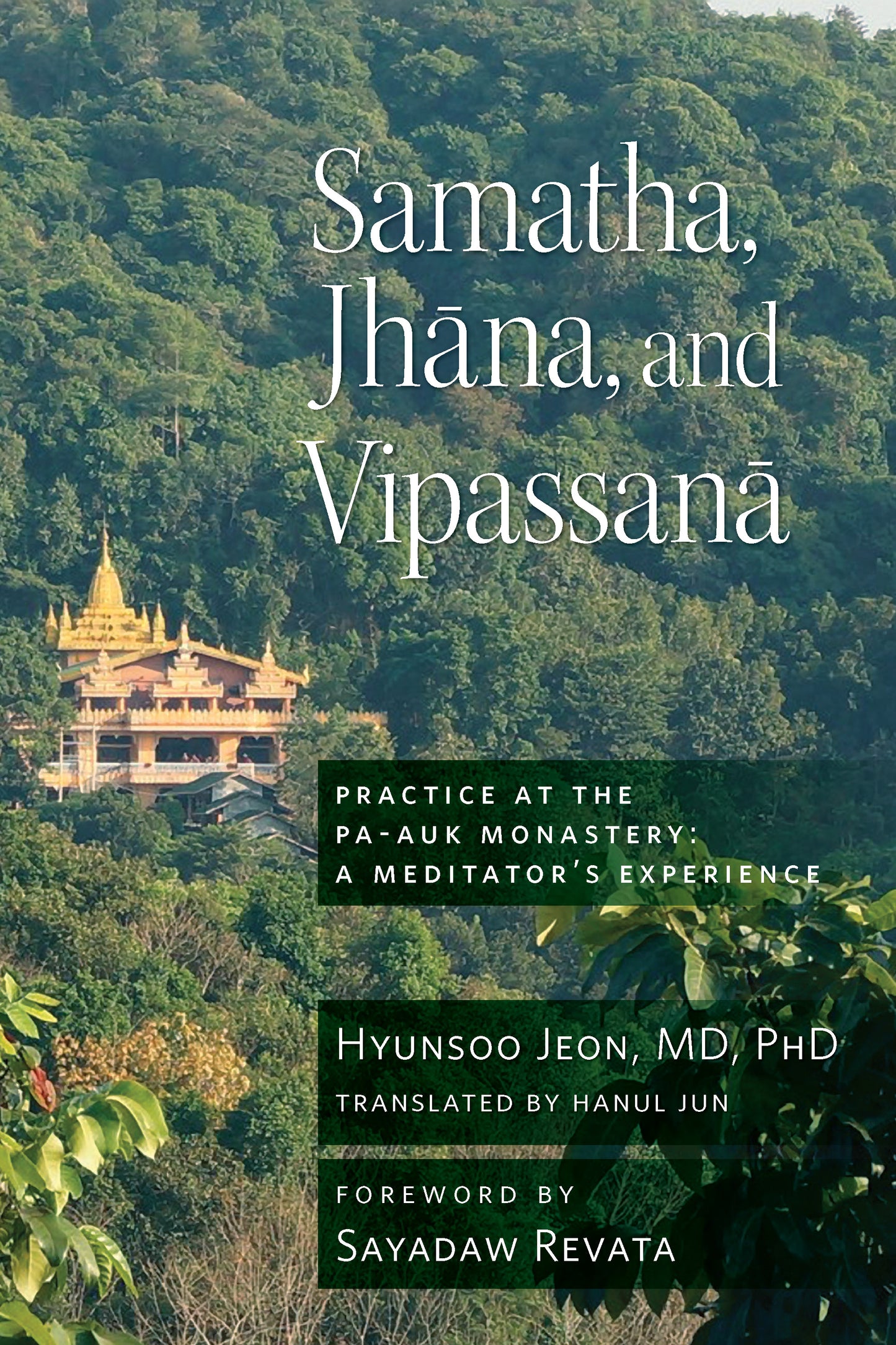 Samatha, Jhana, and Vipassana: Practice at the Pa-Auk Monastery