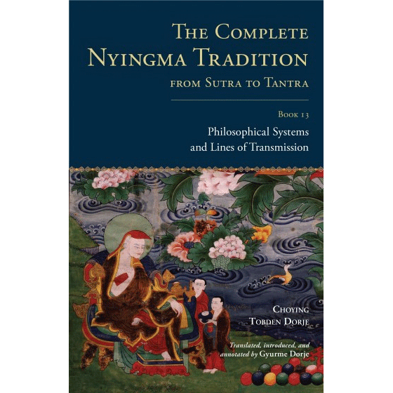 The Complete Nyingma Tradition from Sutra to Tantra, Book 13