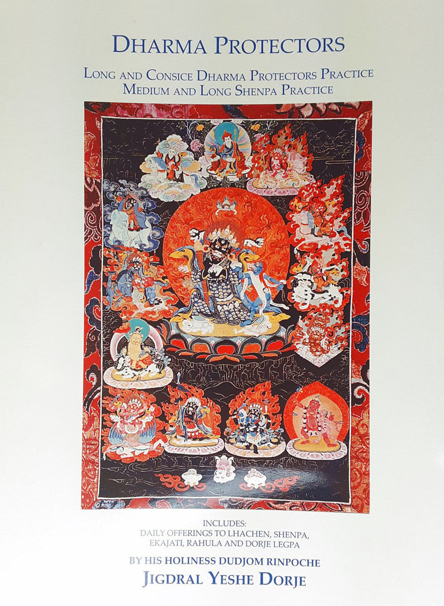 Dharma Protectors (Long And Concise Dharma Protectors Practice, Medium And Long Shenpa Practice)