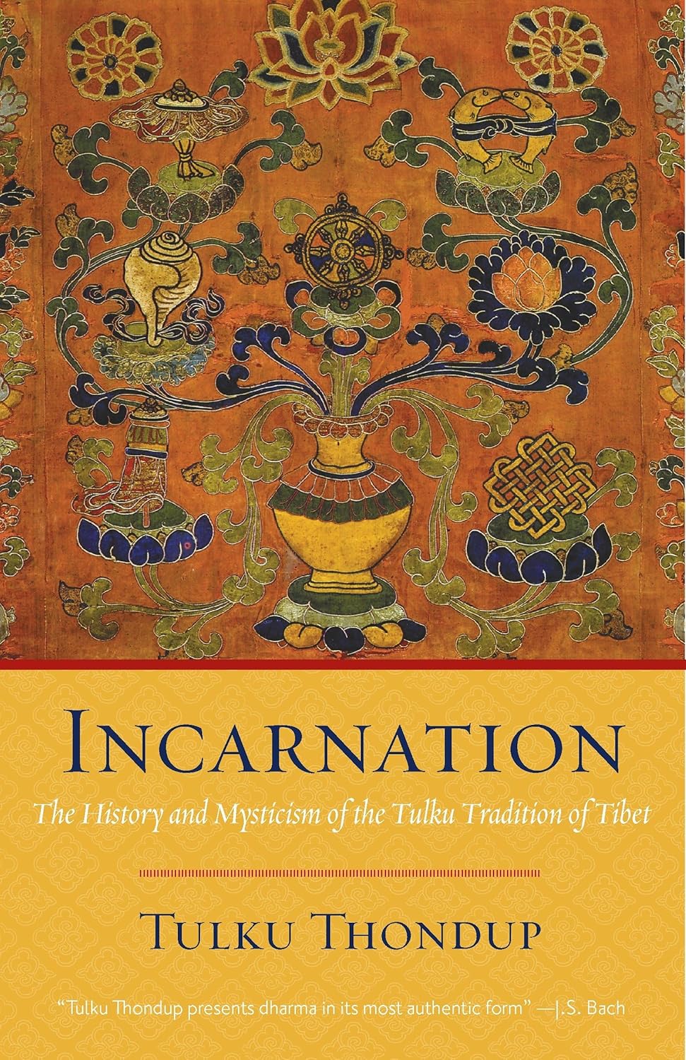 Incarnation: The History and Mysticism of the Tulku Tradition of Tibet by Tulku Thondup