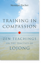 Training In Compassion: Zen Teachings on the Practice of Lojong