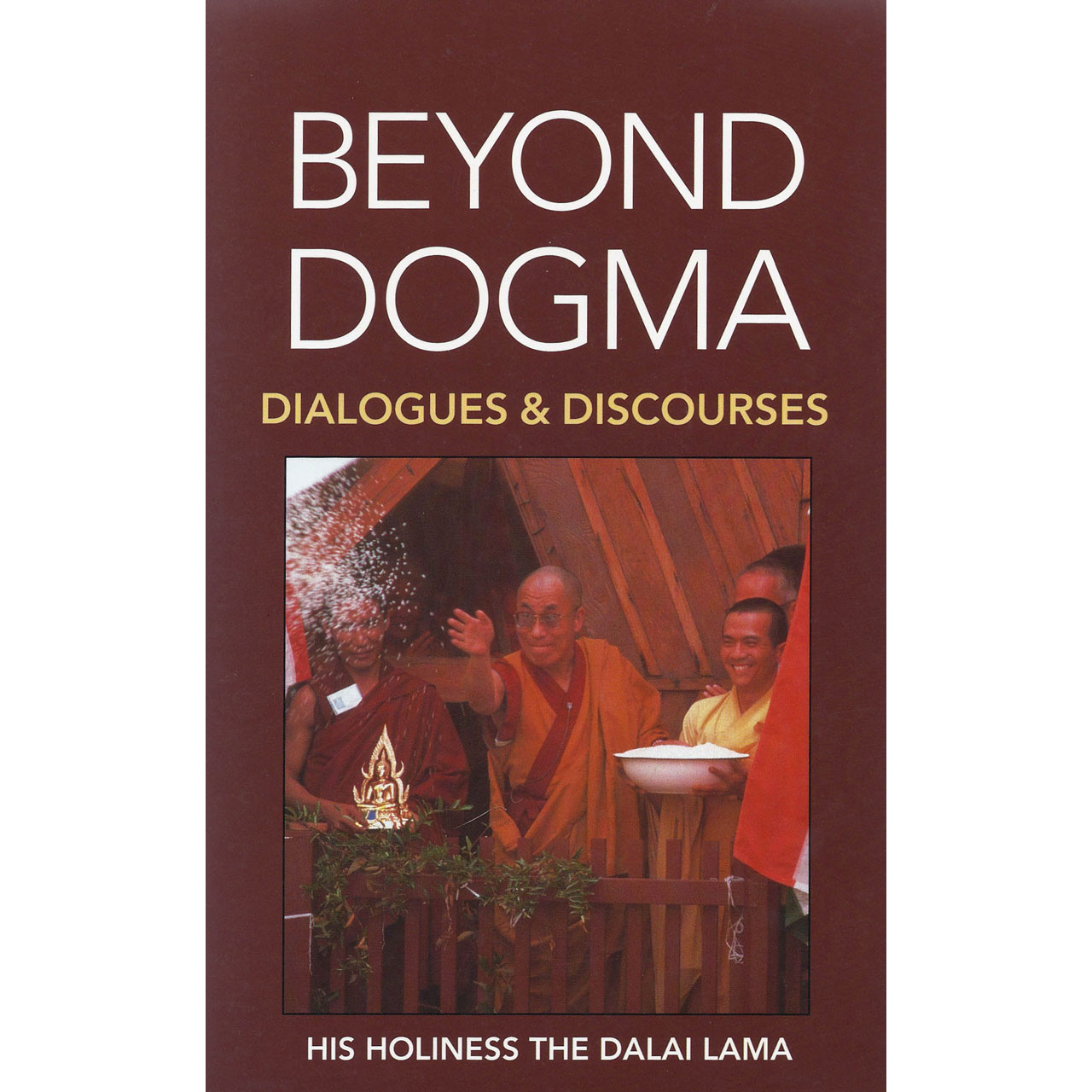 Beyond Dogma by His Holiness the Dalai Lama