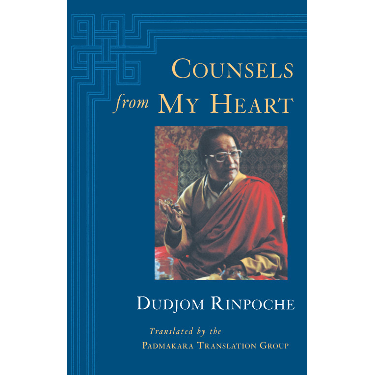 Counsels from My Heart by Dudjom Rinpoche