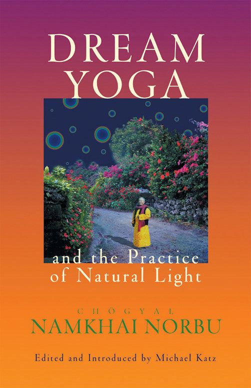 Dream Yoga and the Practice of Natural Light