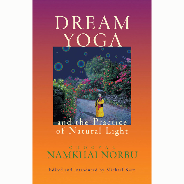 Dream Yoga and the Practice of Natural Light