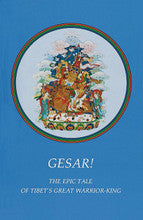 Gesar!: The Epic Tale of Tibet's Great Warrior-King by Zara Wallace