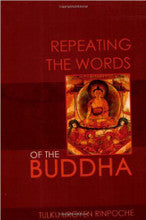 Repeating the Words of the Buddha