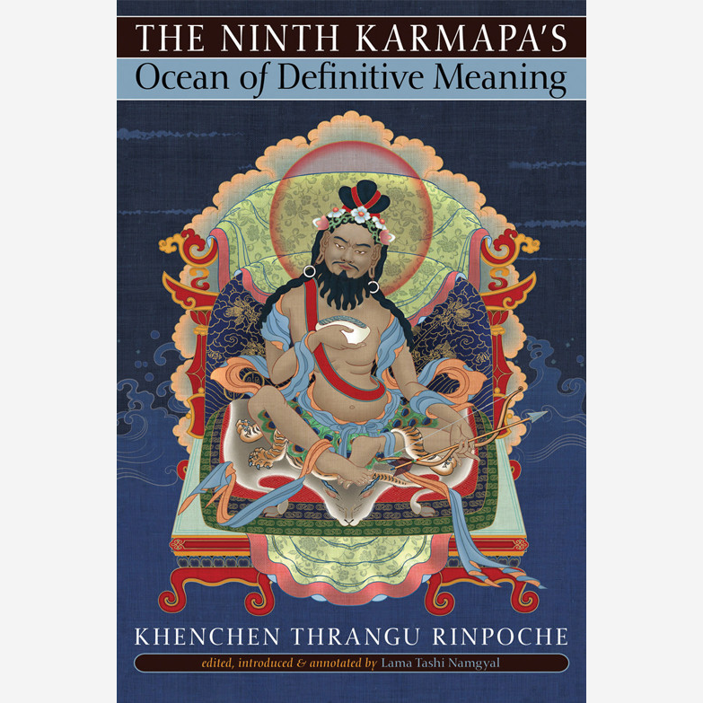 The Ninth Karmapa's Ocean of Definitive Meaning