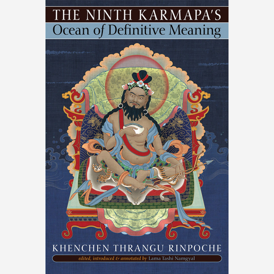 The Ninth Karmapa's Ocean of Definitive Meaning