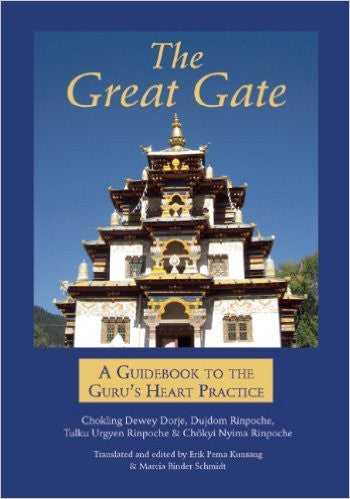 The Great Gate: A Guidebook to the Guru’s Heart Practice translated and edited by Erik Pema Kunsang and Marcia Binder Schmidt