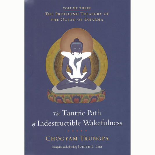 The Tantric Path of Indestructible Wakefulness by Chogyam Trungpa (DISCOUNTED)