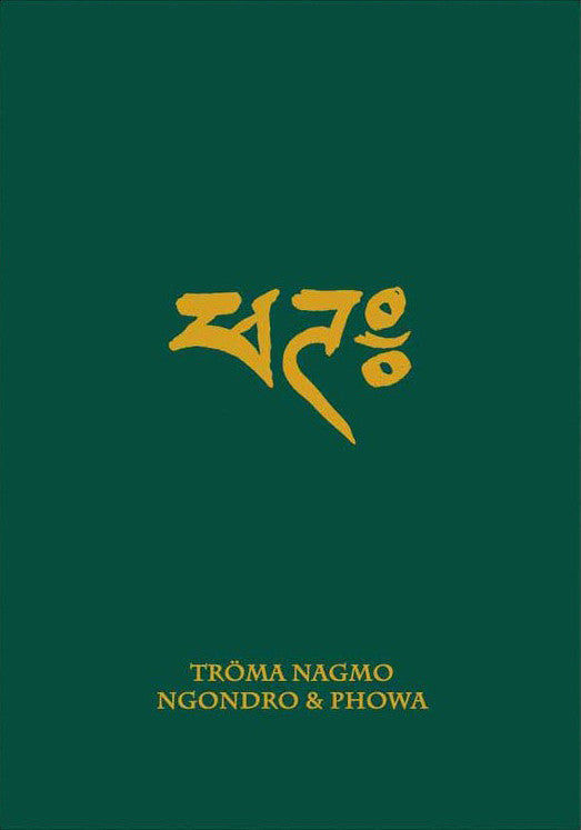 Troma Nagmo: Ngondro & Phowa (Book 3)