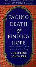 Facing Death and Finding Hope by  Christine Longaker