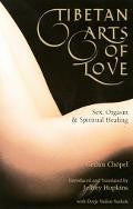 Tibetan Arts of Love Sex, Orgasm, and Spiritual Healing by Gedun Chopel, translated by Jeffrey Hopkins and Dorje Yudon Yuthok